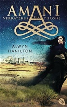 Alwyn Hamilton - AMANI - Verräterin des Throns