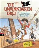 Wilhelm Nünnerich, Thomas Dähne - Die Unsinkbaren Drei - Die unglaublichen Abenteuer der besten Piraten der Welt, m. Audio-CD
