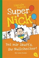 Lincoln Peirce, Lincoln Peirce - Super Nick - Bei mir läuft's, ihr Nullchecker!