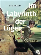 Ute Krause - Im Labyrinth der Lügen