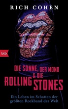 Rich Cohen - Die Sonne, der Mond & die Rolling Stones