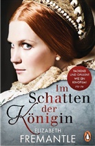 Elizabeth Fremantle - Im Schatten der Königin