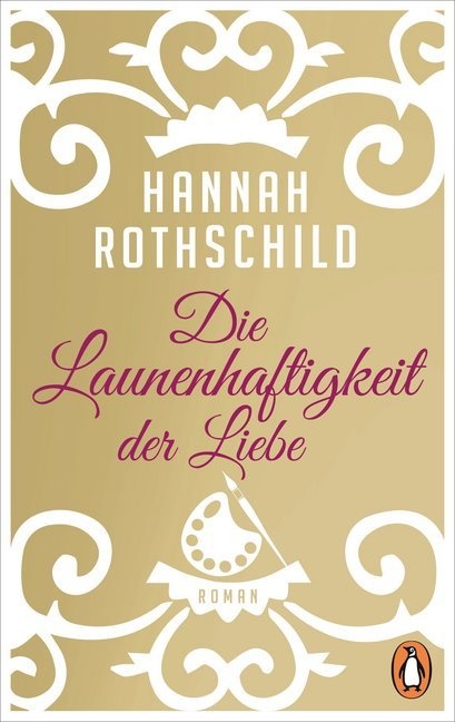 Hannah Rothschild - Die Launenhaftigkeit der Liebe - Roman