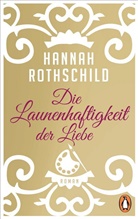 Hannah Rothschild - Die Launenhaftigkeit der Liebe