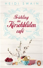 Heidi Swain - Frühling im Kirschblütencafé