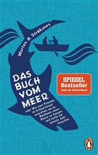 Morten A Strøksnes, Morten A. Strøksnes - Das Buch vom Meer oder Wie zwei Freunde im Schlauchboot ausziehen, um im Nordmeer einen Eishai zu fangen, und dafür ein ganzes Jahr brauchen
