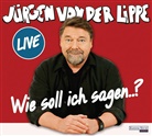 Jürgen von der Lippe, Jürgen von der Lippe - Wie soll ich sagen ..., 2 Audio-CDs (Audio book)