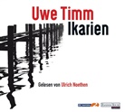 Uwe Timm, Ulrich Noethen - Ikarien (Hörbuch)