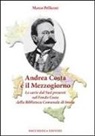 Marco Pelliconi - Andrea Costa e il Mezzogiorno. Le carte dal Sud presenti nel Fondo Costa della Biblioteca Comunale di Imola