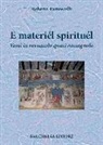 Roberto Ramoscelli - E materiél spirituél. Versi in vernacolo quasi romagnolo