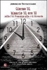 Domenico Terracciano - Giorno 10, binario 10, ore 10. Dalla f di Francoise alla r di Riccardo