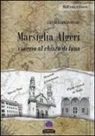 Ilaria Guidantoni - Marsiglia-Algeri. Viaggio al chiaro di luna