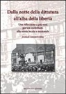 A. Sciolino - Dalla notte della dittatura all'alba della libertà. Una riflessione a più voci per un contributo alla storia locale e nazionale