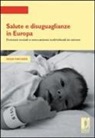 Giulia Mascagni - Salute e disuguaglianze in Europa. Processi sociali e meccanismi individuali in azione