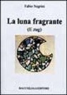 Fabio Negrini - La luna fragrante e Zug