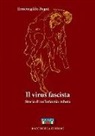 Ermenegildo Bugni - Il virus fascista. Storia di un'infanzia rubata