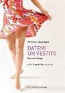 Roberta Giacometti - Datemi un vestito. Racconti vintage