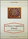 Nazario Galassi - La Banca Cooperativa d'Imola. In mezzo secolo di storia d'Italia. Con appendice di Vittorio Lenzi