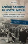 Irene Mele - Antigo saeximo di nòstri mesiai. I più bei proverbi della Genova antica tramandati dai nonni