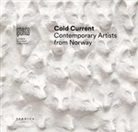 Cold Current. Contemporary artists from Norway. Ediz. italiana e inglese