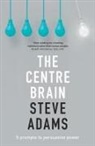 Steve Adams - The Centre Brain