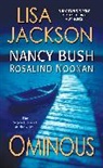 Nanc Bush, Nancy Bush, Lis Jackson, Lisa Jackson, Lisa Bush Jackson, Rosalind Noonan - Ominous