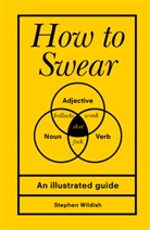 Stephen Wildish, Stephen (Author) Wildish, Wildish Stephen - How to Swear