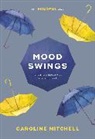 Caroline Mitchell, Mitchell Caroline - Mood Swings: The Mindful Way
