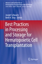 H Shaz, H Shaz, Josep Schwartz, Joseph Schwartz, Beth H. Shaz - Best Practices in Processing and Storage for Hematopoietic Cell Transplantation