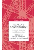 Pau E Peterson, Paul E Peterson, Michael McConnell, Michael W. McConnell, Paul E. Peterson, W McConnell... - Scalia's Constitution