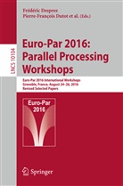 Frédéric Desprez, Pierre-Françoi Dutot, Pierre-François Dutot, Sascha Hunold, Christos Kaklamanis, Christos Kaklamanis et al... - Euro-Par 2016: Parallel Processing Workshops