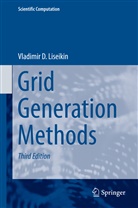 Vladimir D Liseikin, Vladimir D. Liseikin - Grid Generation Methods
