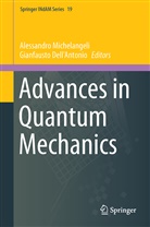 Dell'Antonio, Dell'Antonio, Gianfausto Dell'Antonio, Alessandr Michelangeli, Alessandro Michelangeli - Advances in Quantum Mechanics
