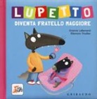 Orianne Lallemand, Éléonore Thuillier - Lupetto diventa fratello maggiore. Amico lupo