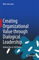 Rens van Loon, Rens van Loon - Creating Organizational Value through Dialogical Leadership