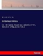 Henry M. Stanley, Henry Morton Stanley - In Darkest Africa