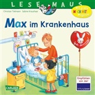 Christian Tielmann, Sabine Kraushaar - LESEMAUS 64: Max im Krankenhaus