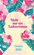 Emma Mills - Nicht nur ein Liebesroman