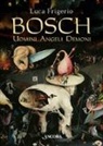 Luca Frigerio - Bosch. Uomini angeli demoni