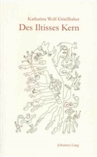Katharina Wolf-Grießhaber - Des Iltisses Kern