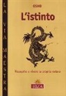 Osho - L'istinto. Riscoprire e vivere la propria natura