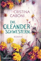Cristina Caboni - Die Oleanderschwestern