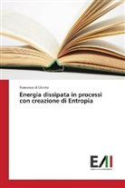 Francesco di Liberto - Energia dissipata in processi con creazione di Entropia