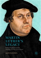 Mark Ellingsen - Martin Luther's Legacy