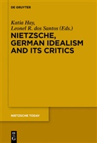 Leonel R. Dos Santos, Kati Hay, Katia Hay, R dos Santos, R dos Santos - Nietzsche, German Idealism and Its Critics