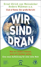 Ernst U. von Weizsäcker, Ernst Ulrich vo Weizsäcker, Ernst Ulrich von Weizsäcker, Anders Wijkman - Wir sind dran
