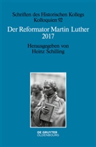 Hein Schilling, Heinz Schilling - Der Reformator Martin Luther 2017