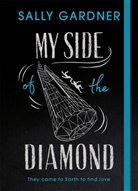 Sally Gardner - My Side of the Diamond