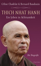 Bernard Baudouin, Célin Chadelat, Céline Chadelat - Thich Nhat Hanh - Ein Leben in Achtsamkeit