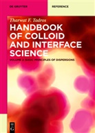 Tharwat F Tadros, Tharwat F. Tadros - Handbook of Colloid and Interface Science - Volume 2: Basic Principles of Dispersions. Vol.2